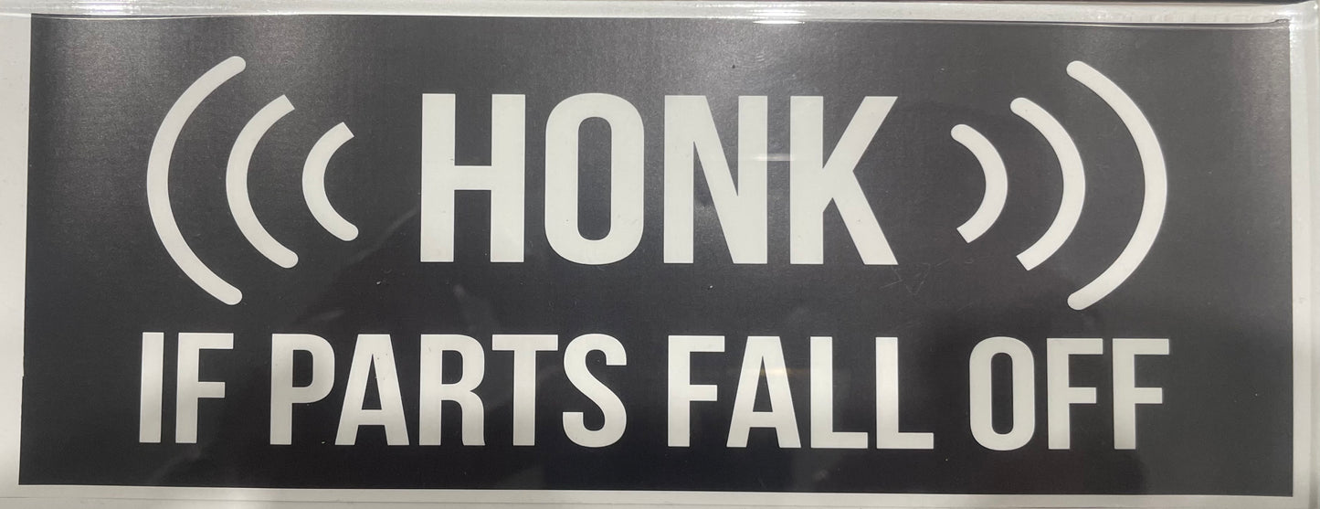 HONK IF PARTS FALL OFF
